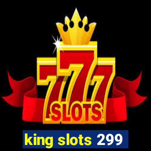 king slots 299